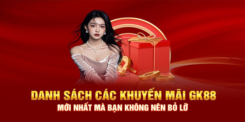 Khuyến mãi GK88 bao lì xì cực lớn cho thành viên